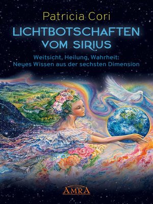 cover image of LICHTBOTSCHAFTEN VOM SIRIUS BAND 1. Weitsicht, Heilung, Wahrheit